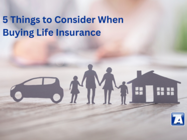 5 Things to Consider When Buying Life Insurance
