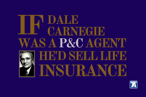 If Dale Carnegie was a life insurance agent he would sell life insurance