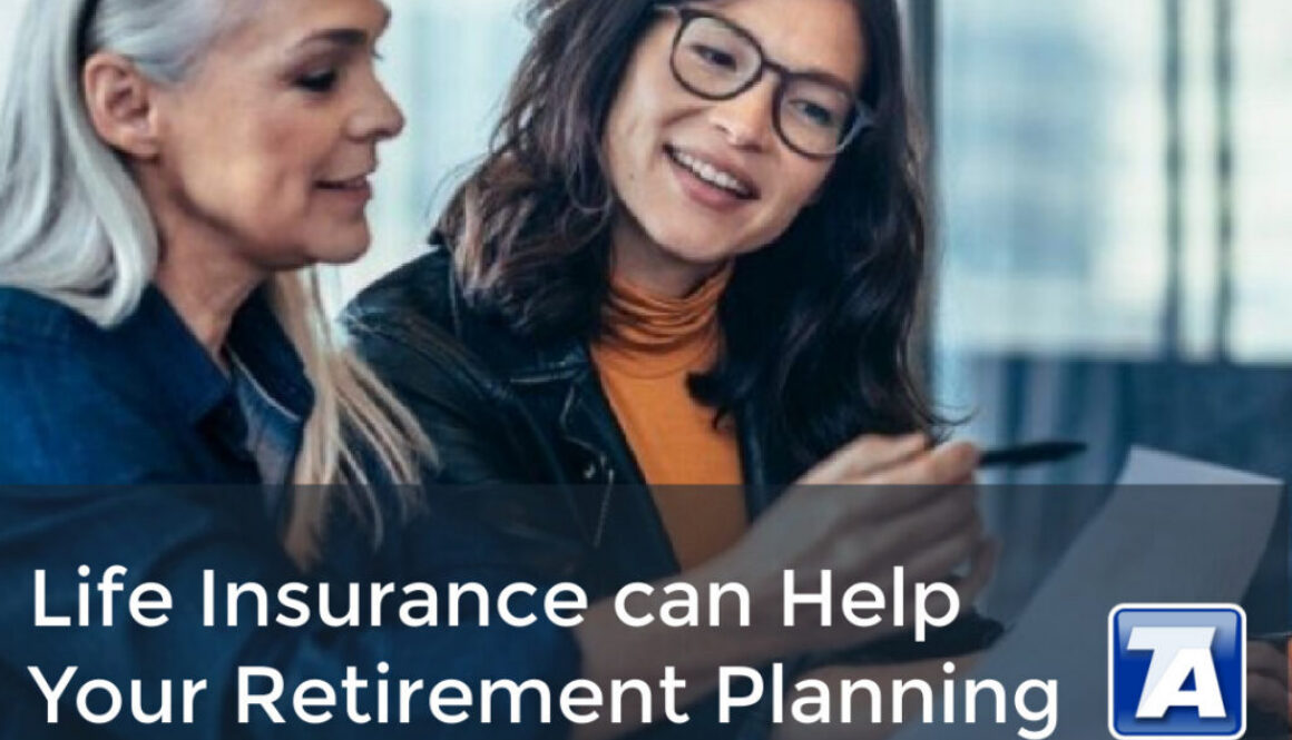 Life Insurance can Help Your Retirement Planning