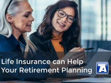 Life Insurance can Help Your Retirement Planning